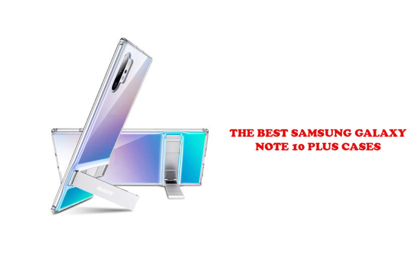 The Best Samsung Galaxy Note 10 Plus Cases