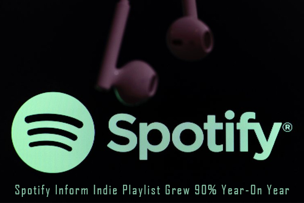 Spotify Inform Indie Playlist Grew 90% Year-On Year