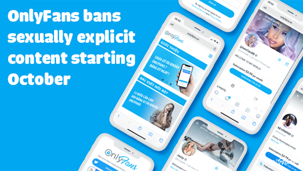 OnlyFans bans sexually explicit content starting October